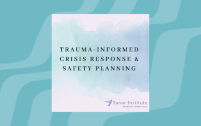 Trauma informed crisis response and safety planning