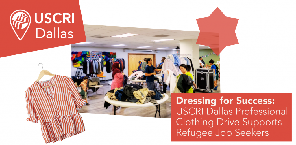 Dressing for Success: USCRI Dallas Professional Clothing Drive Supports Refugee Job Seekers