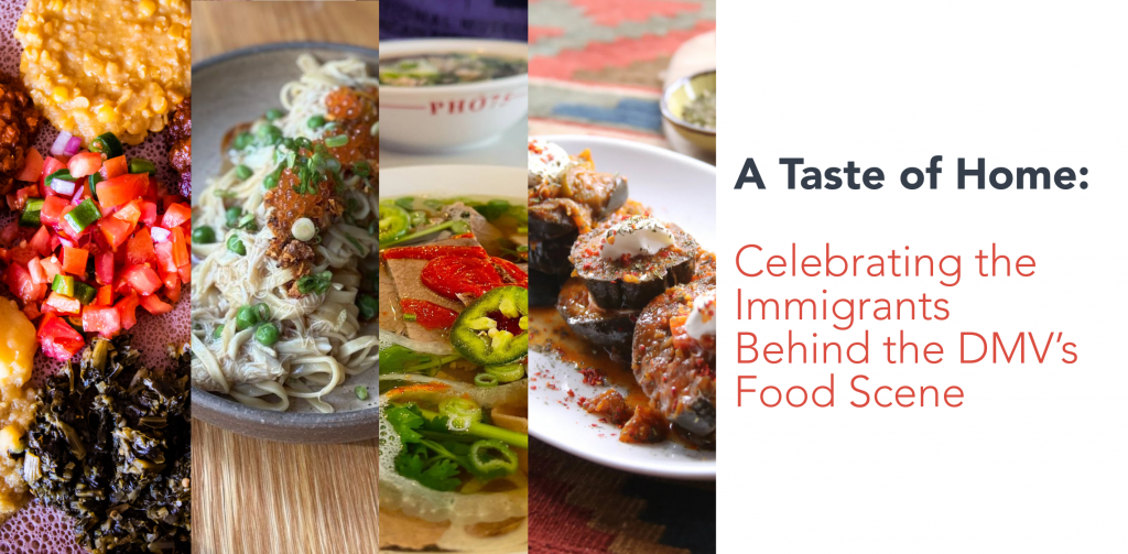 A Taste of Home: Celebrating the Immigrants Behind the DMV’s Food Scene