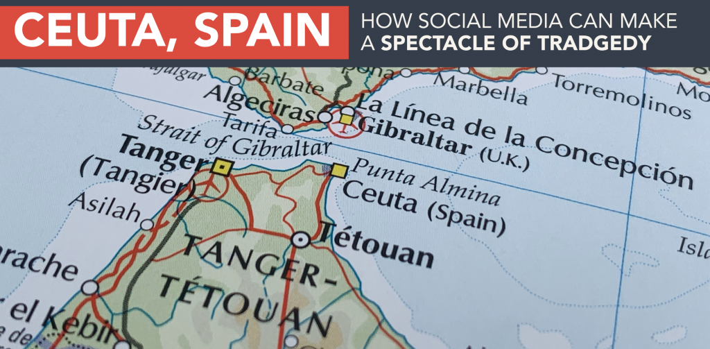Ceuta, Spain – How Social Media Can Make a Spectacle of Tragedy