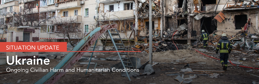 Ukraine Update: Ongoing Civilian Harm and Humanitarian Conditions